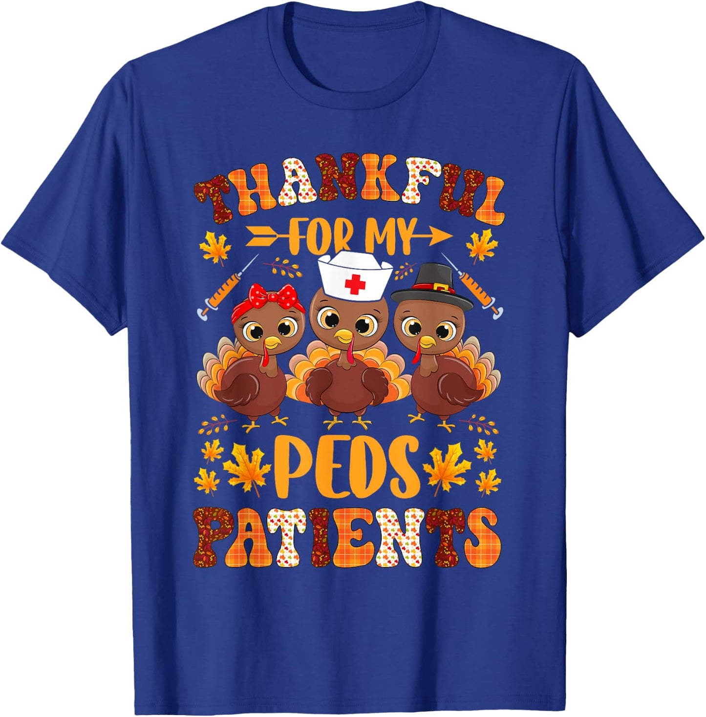 Thankful For My Peds Patients Thanksgiving Nurse Nursing RN T-Shirt - T-Shirt | Royal