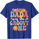 Retro Dada of Groovy One Matching Family 1st Birthday Party T-Shirt - T-Shirt | Royal
