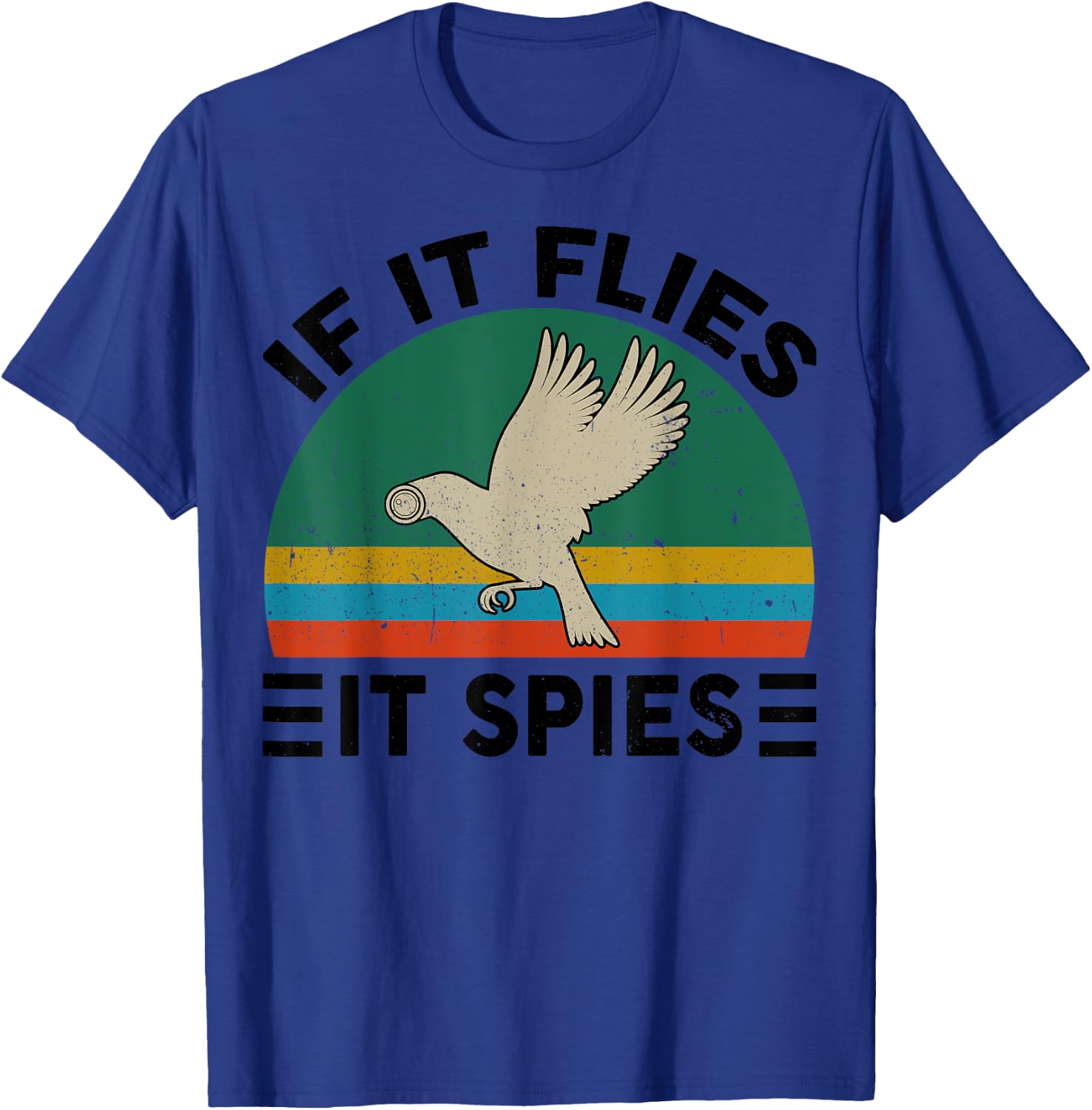 Birds Arent Real If Flies It Spies Funny Conspiracy Theory T-Shirt - T-Shirt | Royal