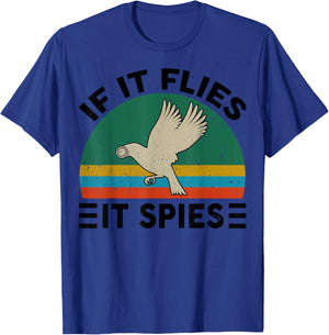 Birds Arent Real If Flies It Spies Funny Conspiracy Theory T-Shirt - T-Shirt | Royal