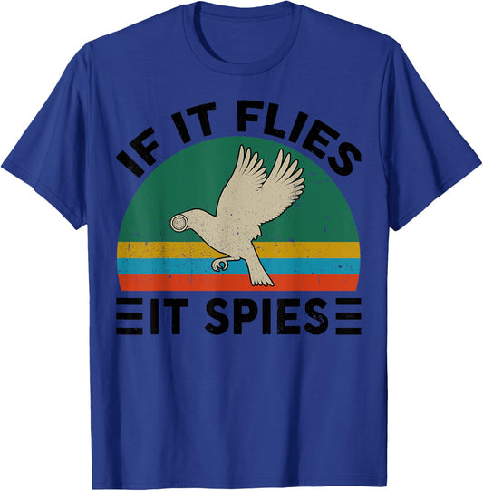 Birds Arent Real If Flies It Spies Funny Conspiracy Theory T-Shirt - T-Shirt | Royal