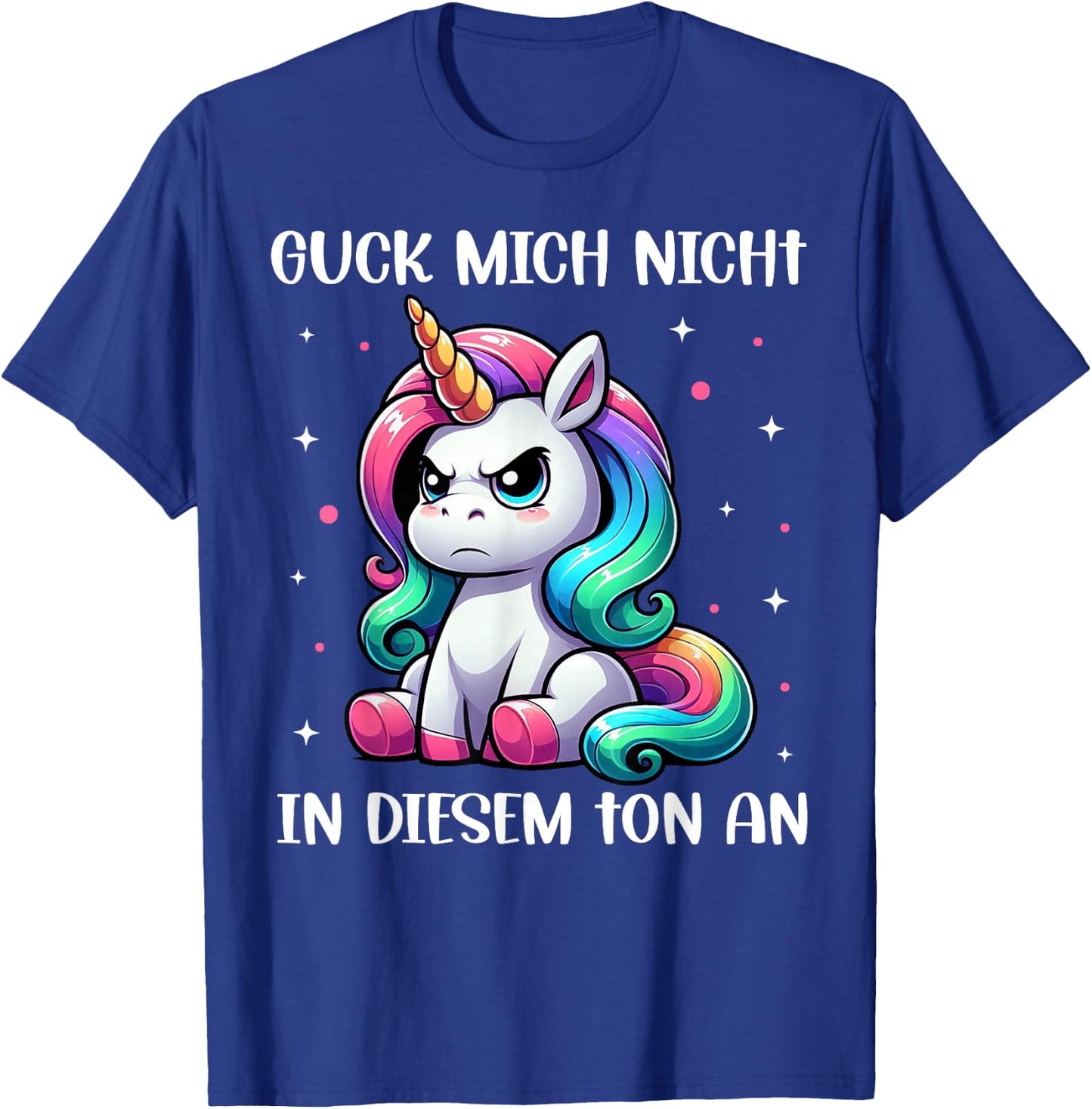 Guck mich nicht in diesem Ton an Einhorn Funny , black T-Shirt - T-Shirt | Royal