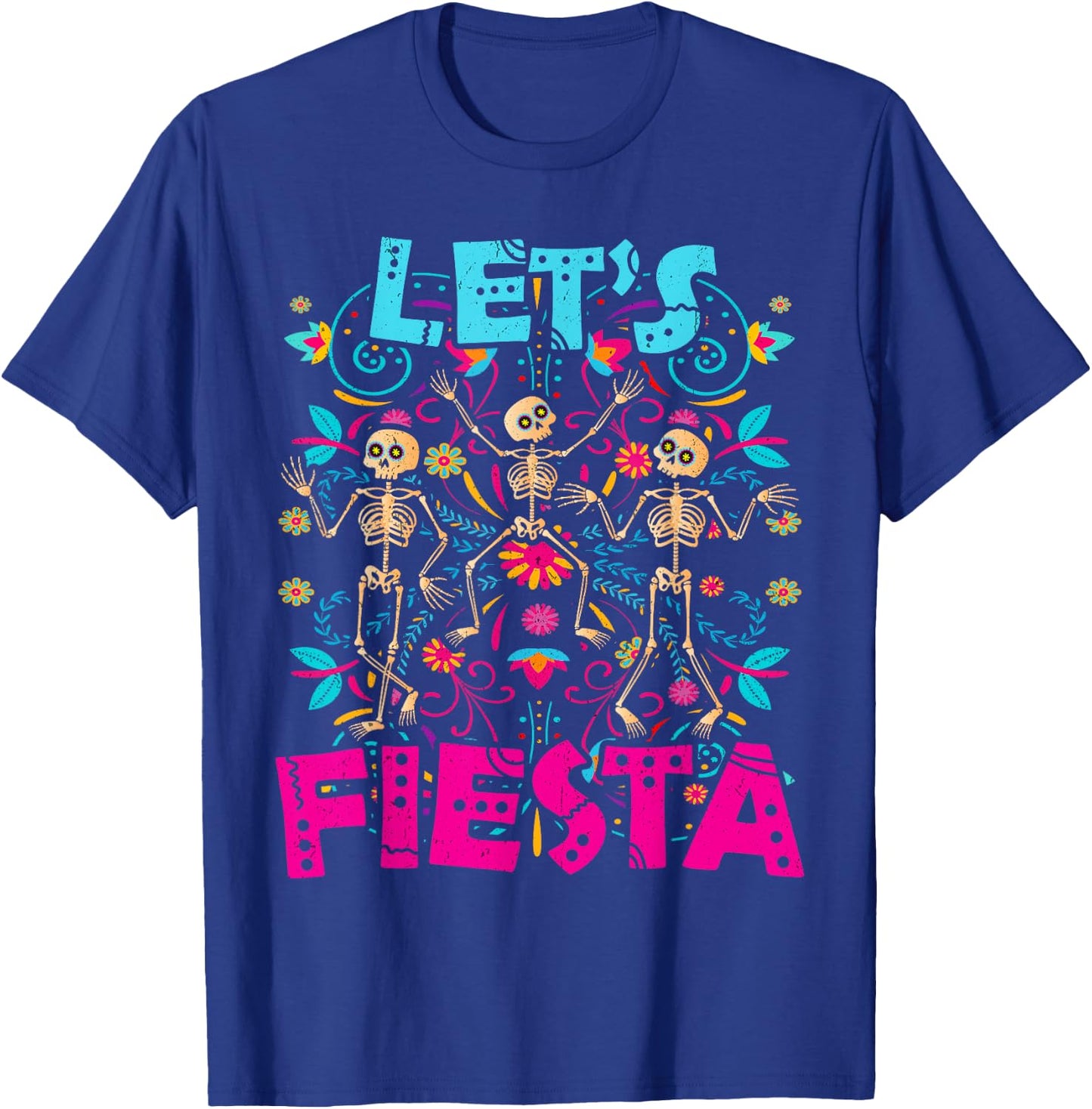 Let's Fiesta Skeleton Dia de Muertos Mexican Party T-Shirt - T-Shirt | Royal