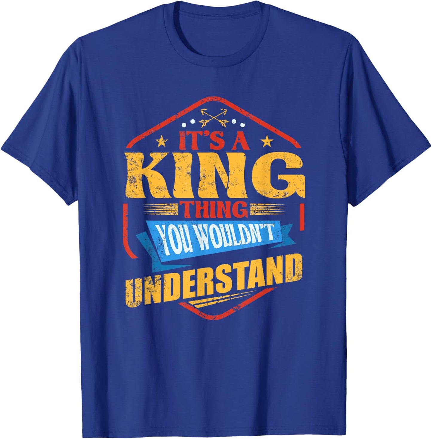 It's a King Thing Funny Last Name Humor Family Name T-Shirt - T-Shirt | Royal