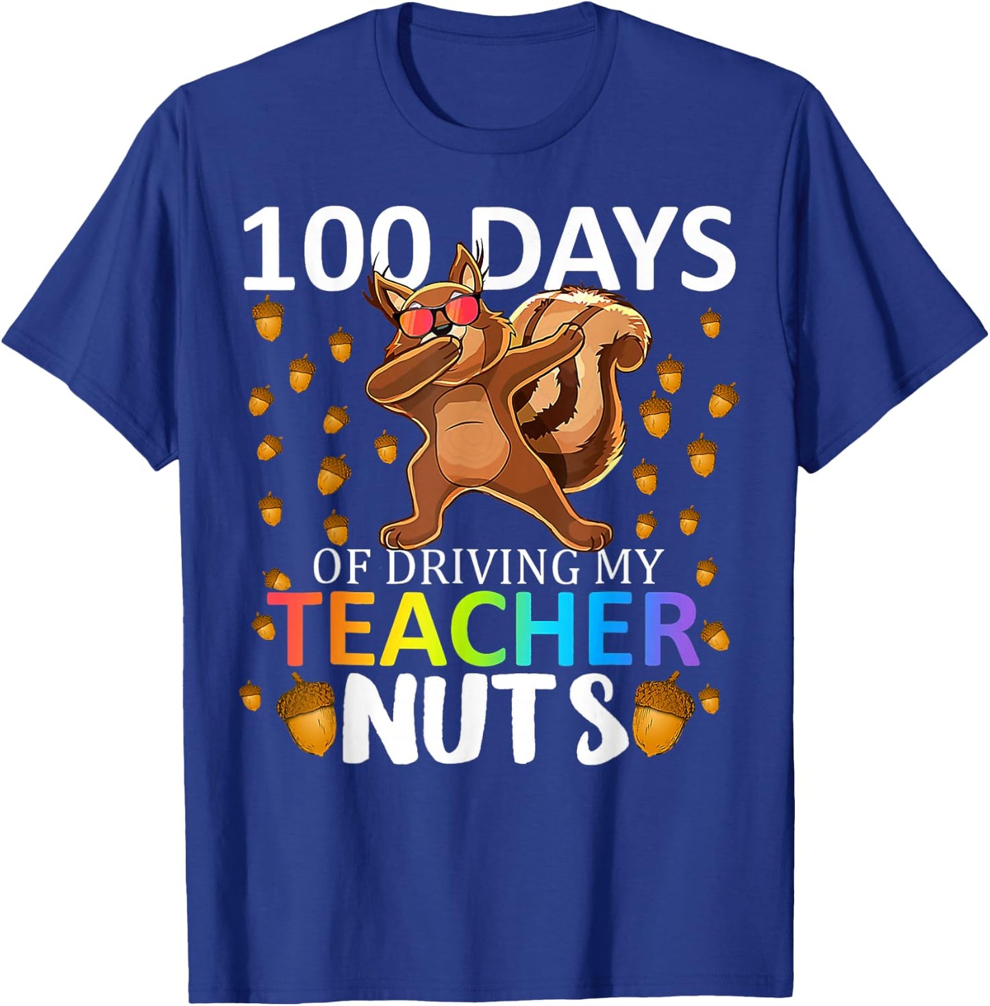 My Teacher Nuts 100 Days Of Driving 100th Day Of School Kids T-Shirt - T-Shirt | Royal