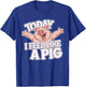 Today I feel like a Pig Design for Children | Kids Pig T-Shirt - T-Shirt | Royal