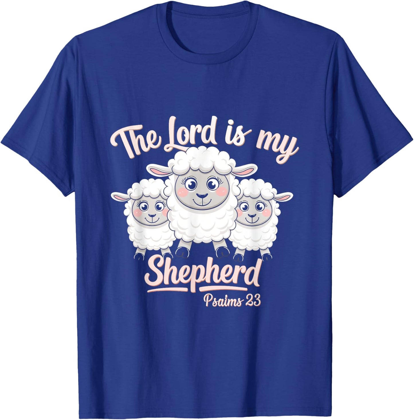 The Lord Is My Shepherd Sheep Christian Faith Psalm 23 T-Shirt - T-Shirt | Royal