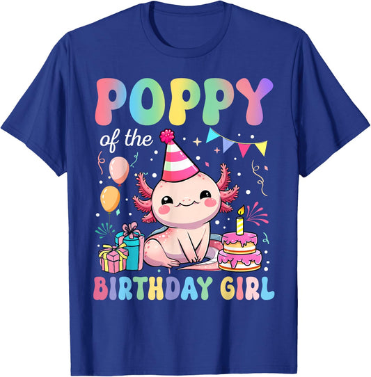 Poppy Of The Birthday Girl Axolotl Bday Party Family T-Shirt - T-Shirt | Royal