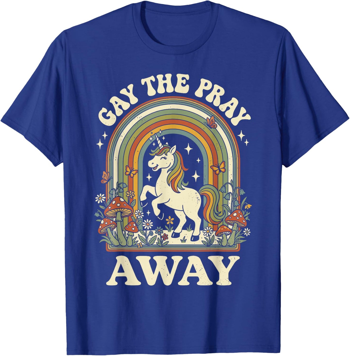 Gay The Pray Away Funny Pride T-Shirt - T-Shirt | Royal