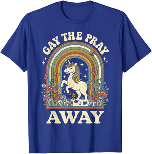 Gay The Pray Away Funny Pride T-Shirt - T-Shirt | Royal