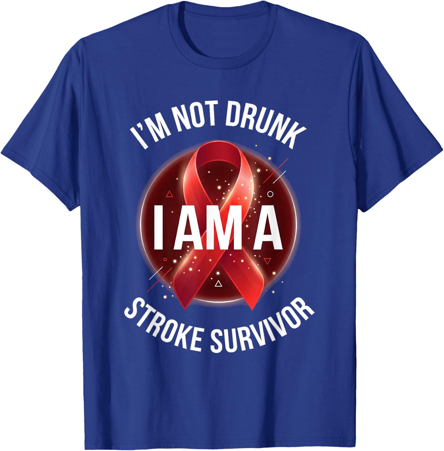 Funny Stroke Awareness I’m Not Drunk I Am A Stroke Survivor T-Shirt - T-Shirt | Royal
