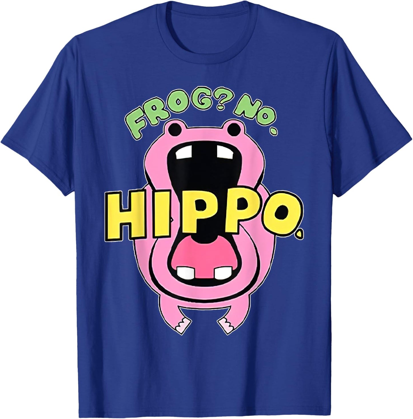 Frog No Hippo Funny Cute Crazy Frog Lover T-Shirt - T-Shirt | Royal