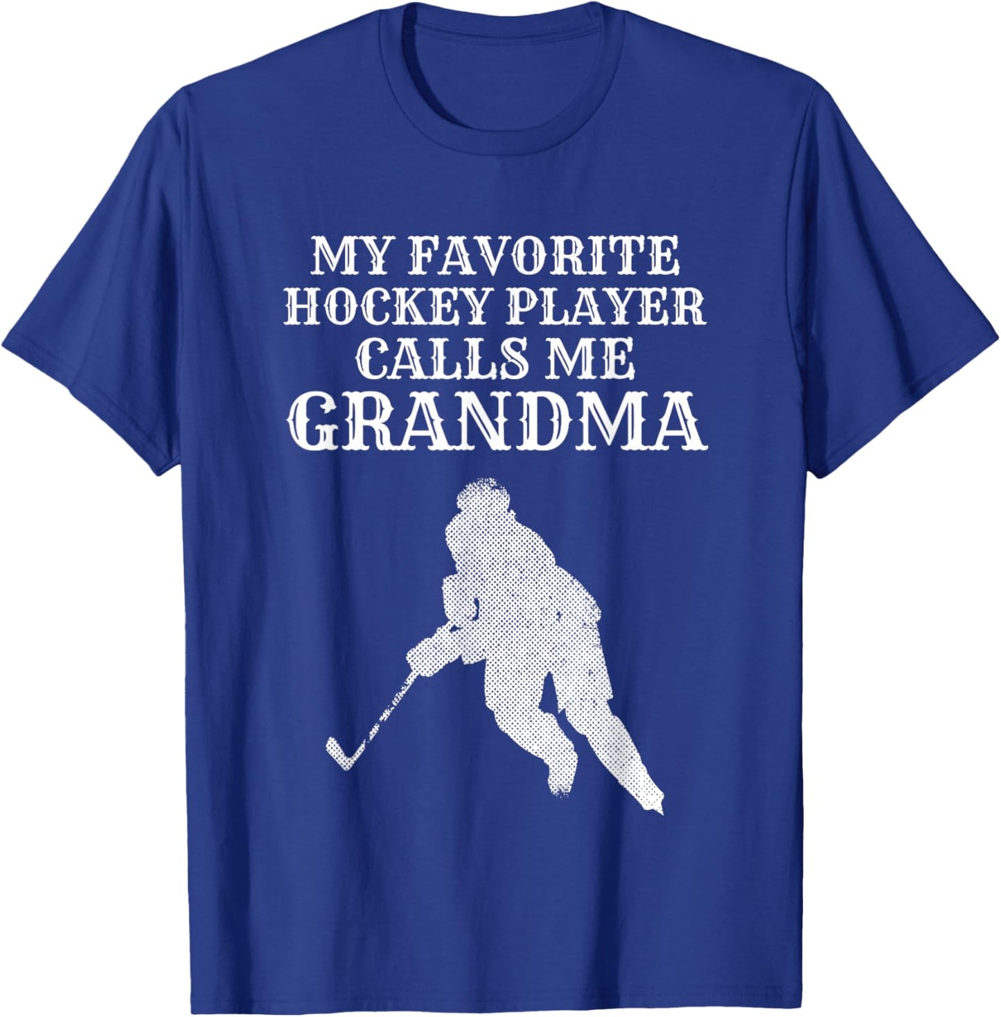 My Favorite Hockey Player Calls Me Grandma Puck Ice T Shirt T-Shirt - T-Shirt | Royal