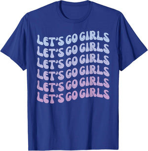Man I Feel Like a Bride & Lets Go Girls Bachelorette Party T-Shirt - T-Shirt | Royal