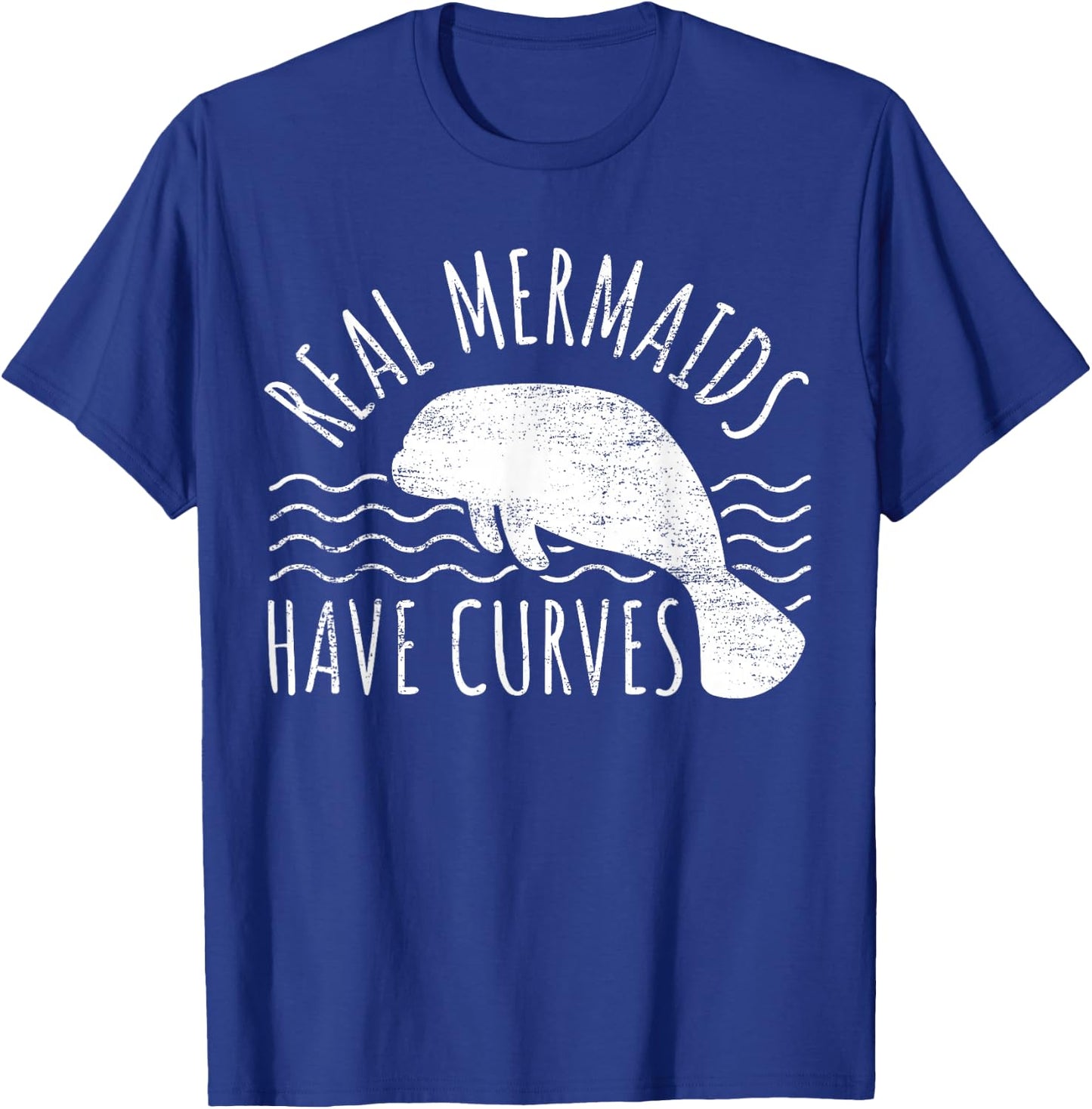Manatee I Real Mermaids Have Curves I Chubby Manatee T-Shirt - T-Shirt | Royal
