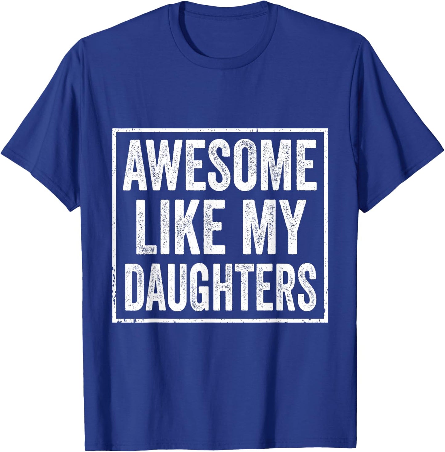 Awesome Like My Daughter Funny Dad from Daughter Fathers Day T-Shirt - T-Shirt | Royal