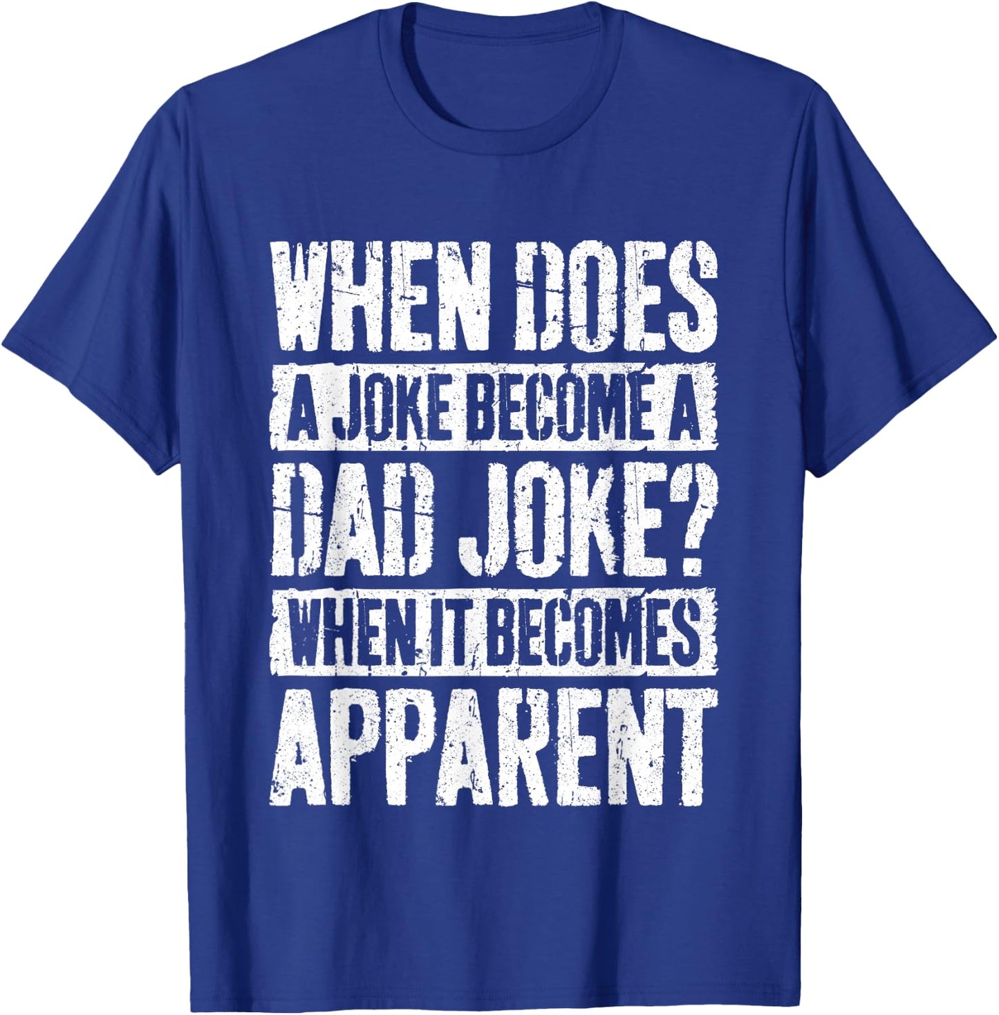 When Does A Joke Become A Dad Joke Shirt Men Fathers Day T-Shirt - T-Shirt | Royal
