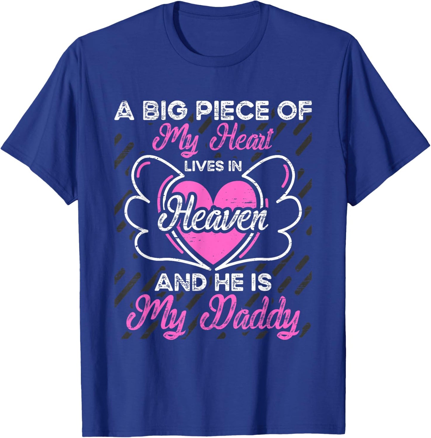 My Daddy a big piece my heart In Heaven Daddy T-Shirt - T-Shirt | Royal