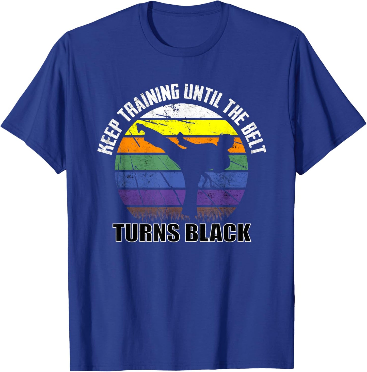 Keep training until the belt turns black Karate Short Sleeve T-Shirt - T-Shirt | Royal