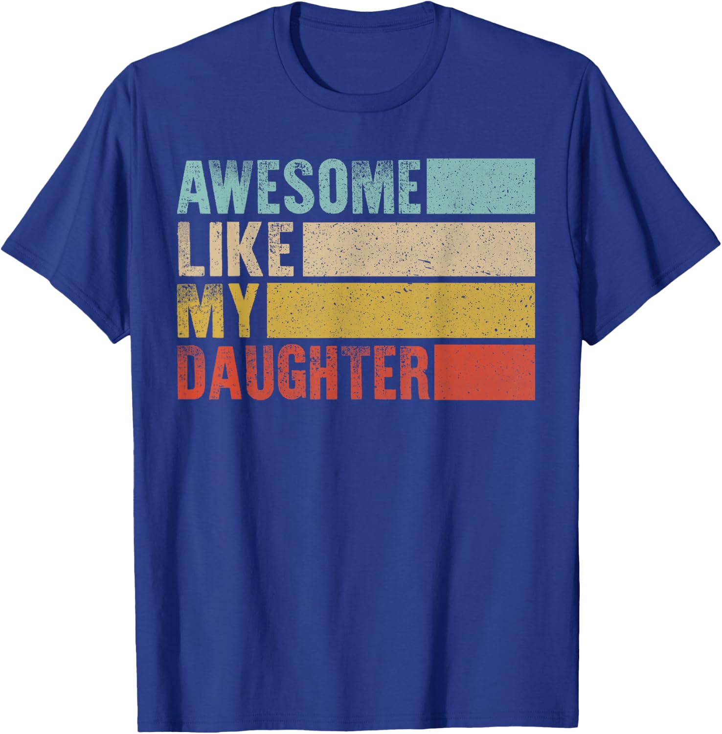 Vintage Awesome Like My Daughter Mom & Dad Blague Humour T-Shirt - T-Shirt | Royal