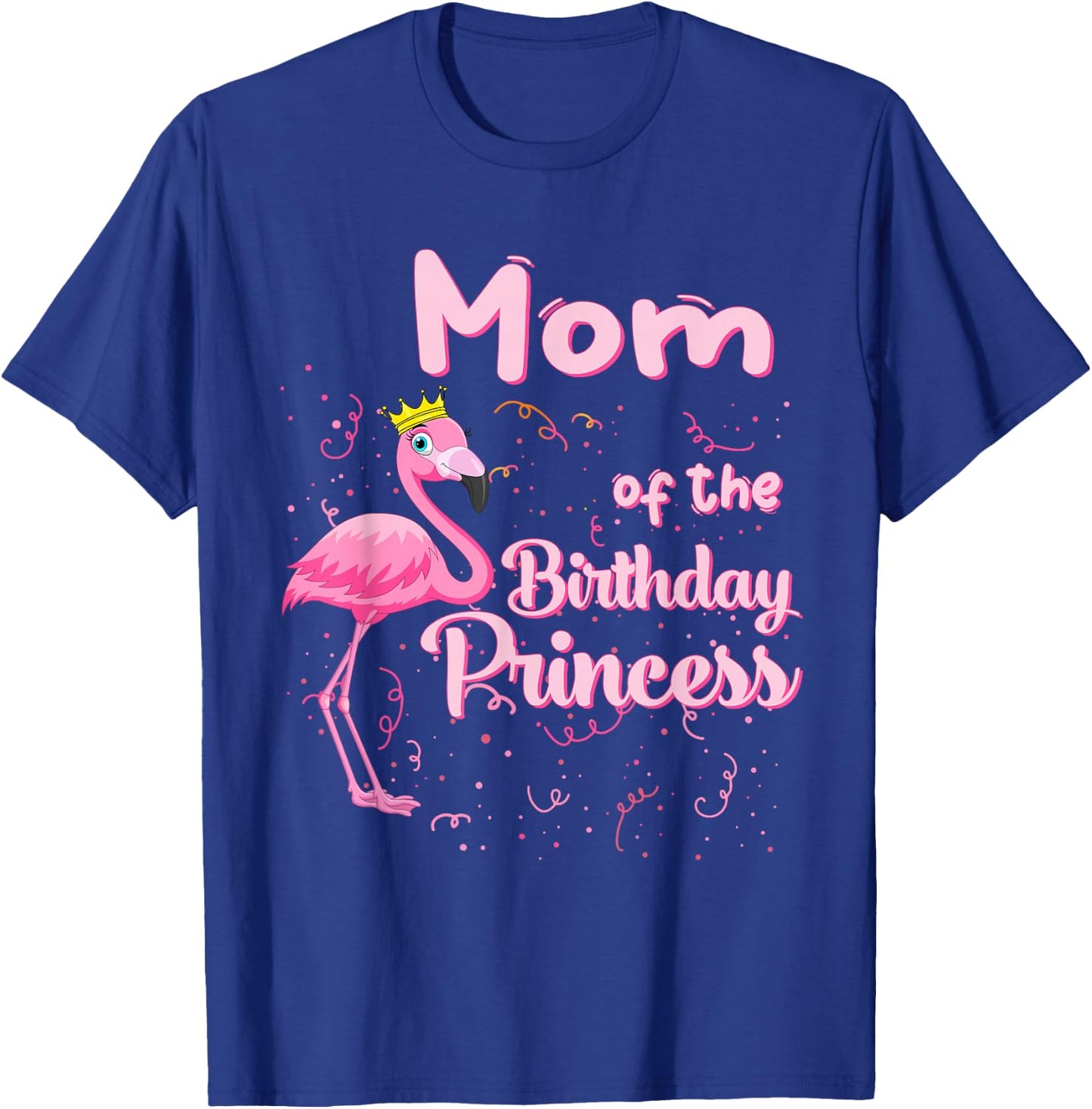 Mom of the Birthday Princess Pink Flamingo Party Squad T-Shirt - T-Shirt | Royal