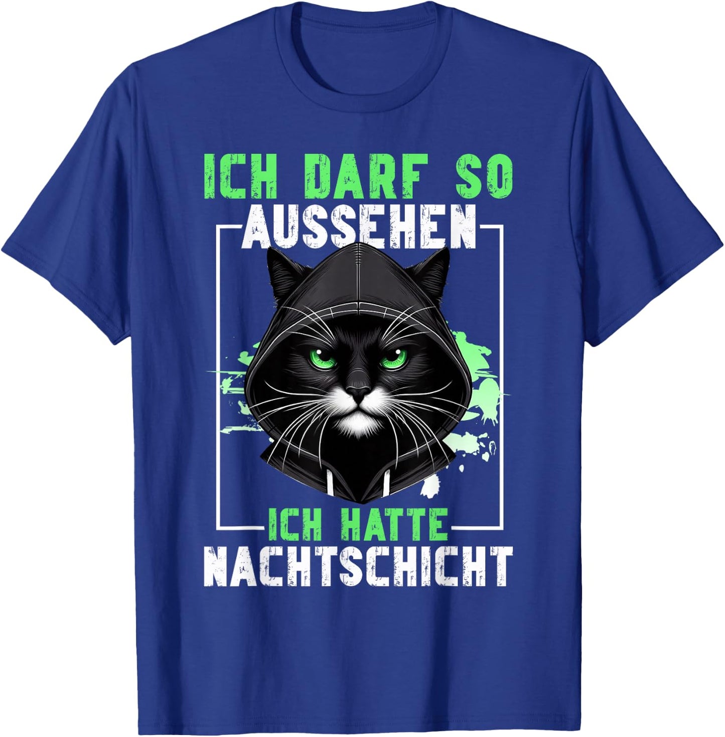 Ich darf so aussehen Ich hatte Nachtschicht Lustige Katze T-Shirt - T-Shirt | Royal