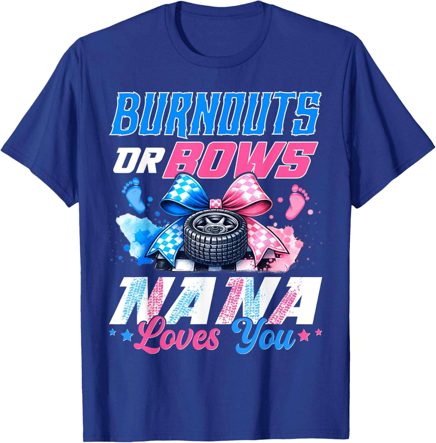 Burnouts Or Bows Gender Reveal Party Announcement Nana T-Shirt - T-Shirt | Royal