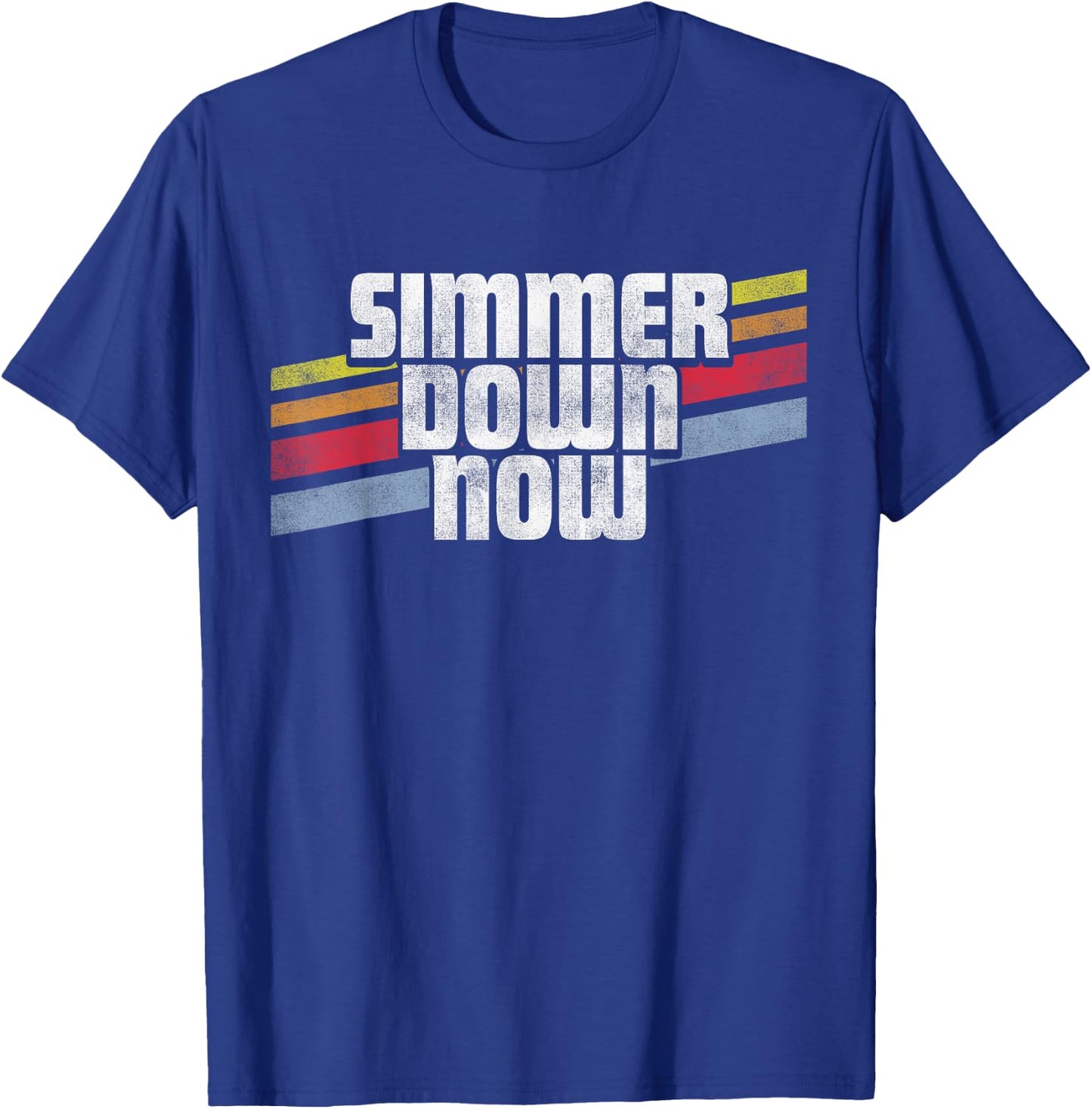 Simmer Down Now Funny Sayings Sarcastic Humor Joke Gag Gift T-Shirt - T-Shirt | Royal