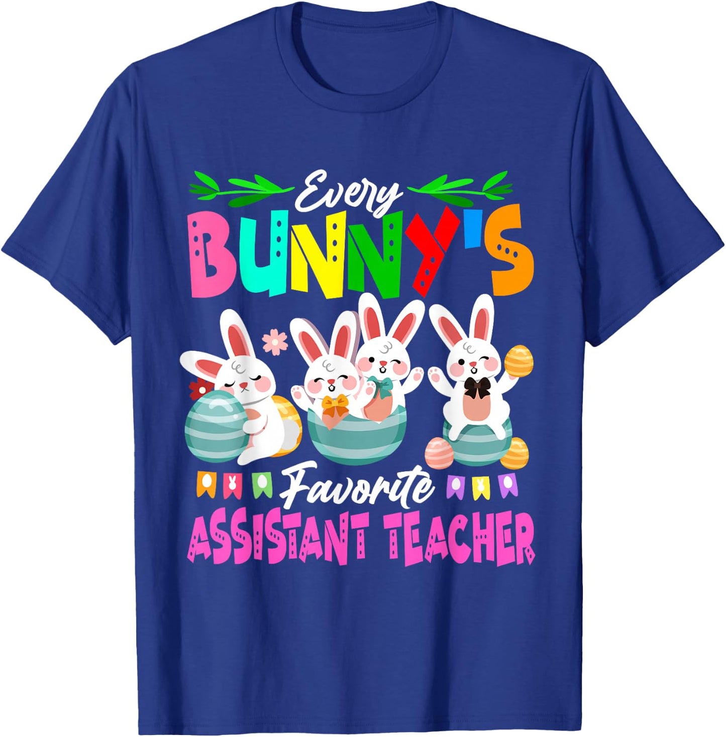 Every Bunny's Favorite Assistant Teacher Group Bunnies T-Shirt - T-Shirt | Royal