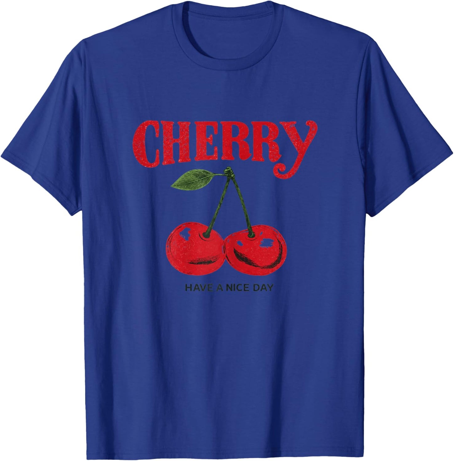 Funny Cherry Graphic – Have a Nice Day Retro T-Shirt - T-Shirt | Royal