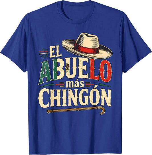 El Abuelo Mas Chingon Funny Mexican Dad Grandpa Fathers Day T-Shirt - T-Shirt | Royal