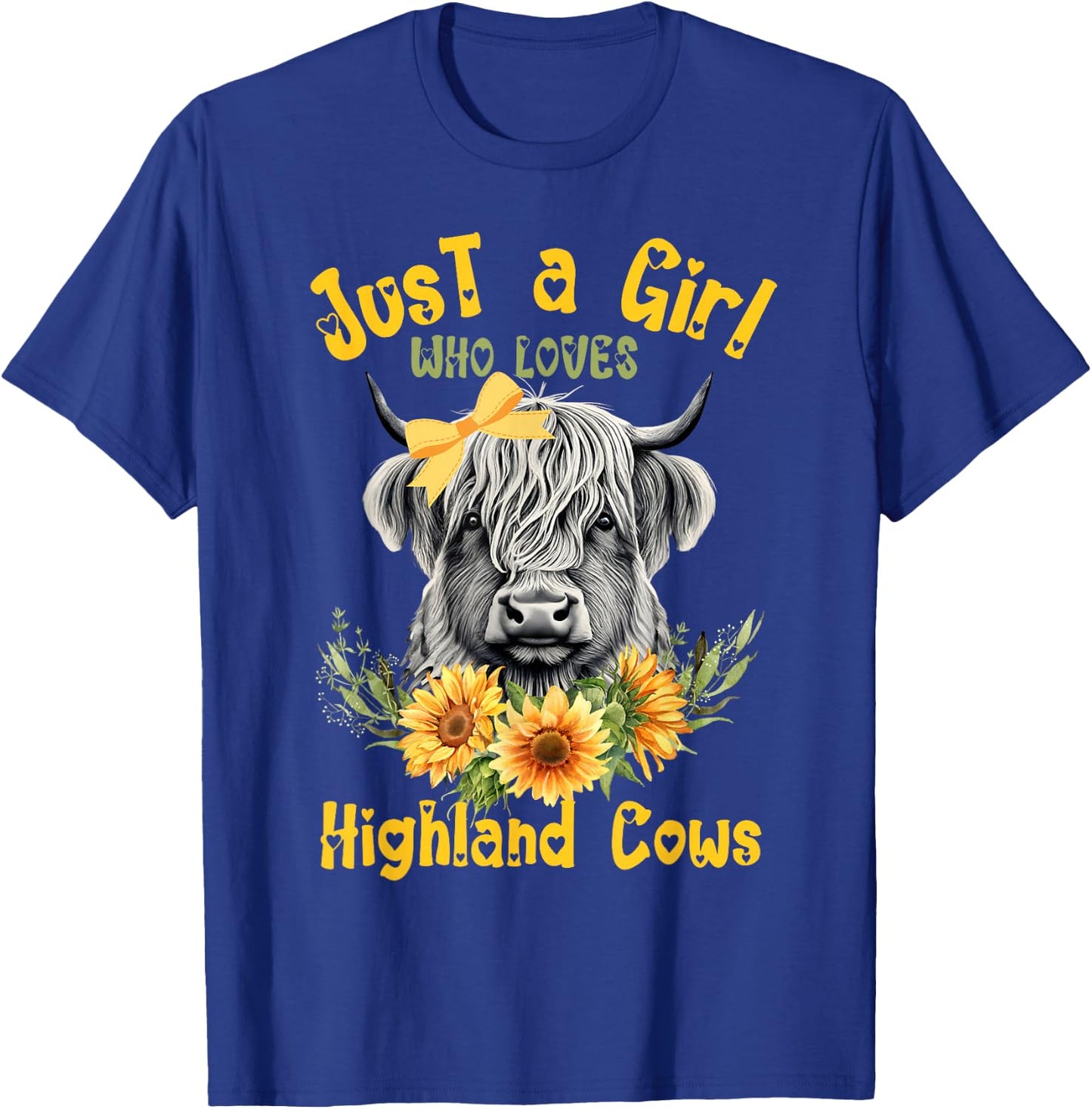 Scottish Highland Cow Just a Girl Who Loves Cows Sunflowers T-Shirt - T-Shirt | Royal