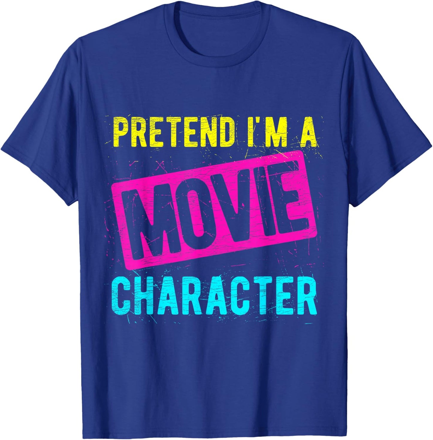 PRETEND I'M A Movie Character Costume Actor Acting Fan T-Shirt - T-Shirt | Royal