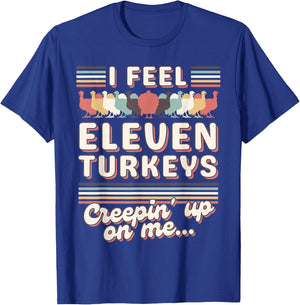 I Feel Eleven Turkeys Creepin' up on Me Vintage 70's Groovy T-Shirt - T-Shirt | Royal