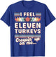 I Feel Eleven Turkeys Creepin' up on Me Vintage 70's Groovy T-Shirt - T-Shirt | Royal