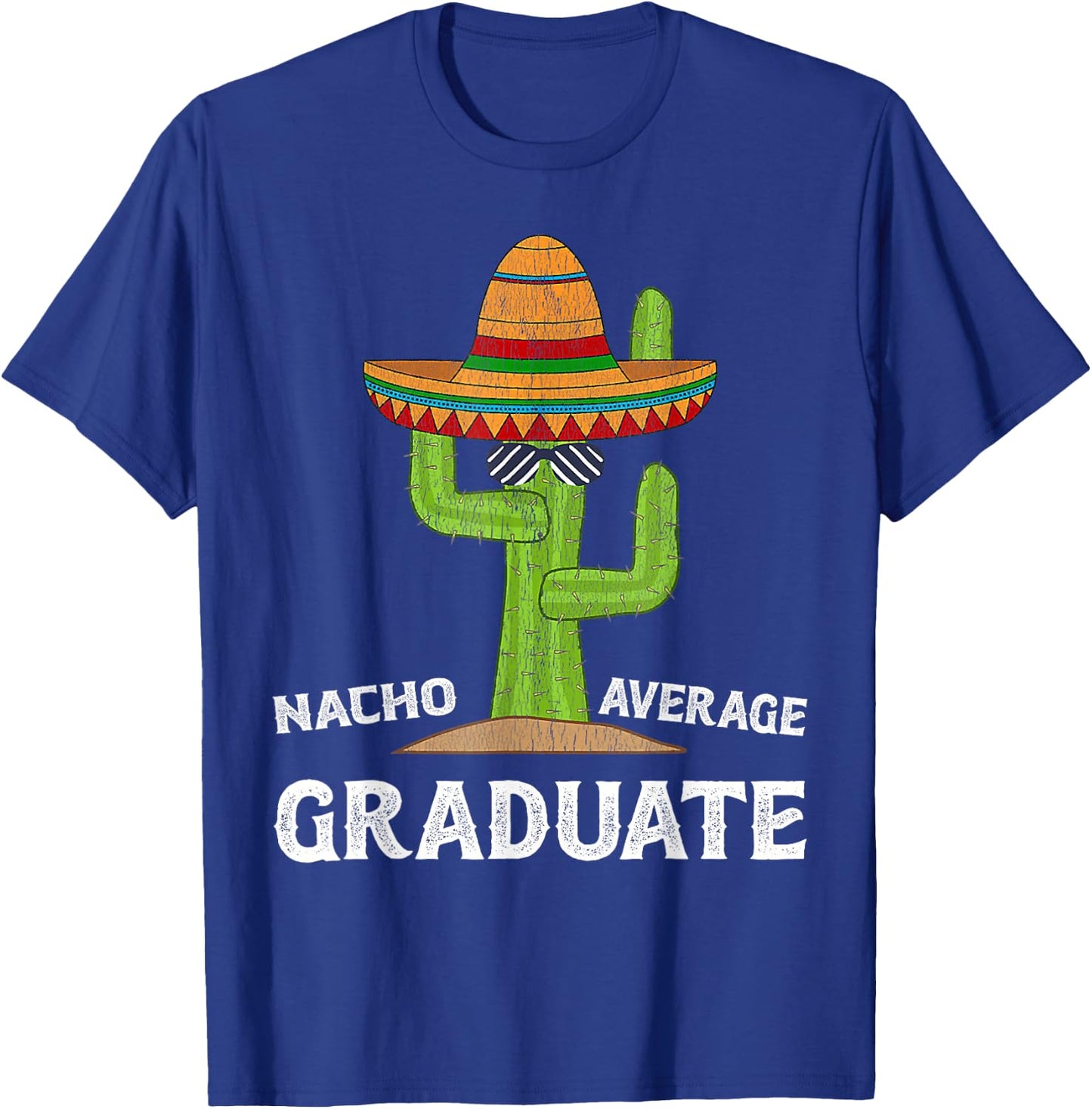 Fun Hilarious Graduate Joke Humor | Funny Nacho Average T-Shirt - T-Shirt | Royal