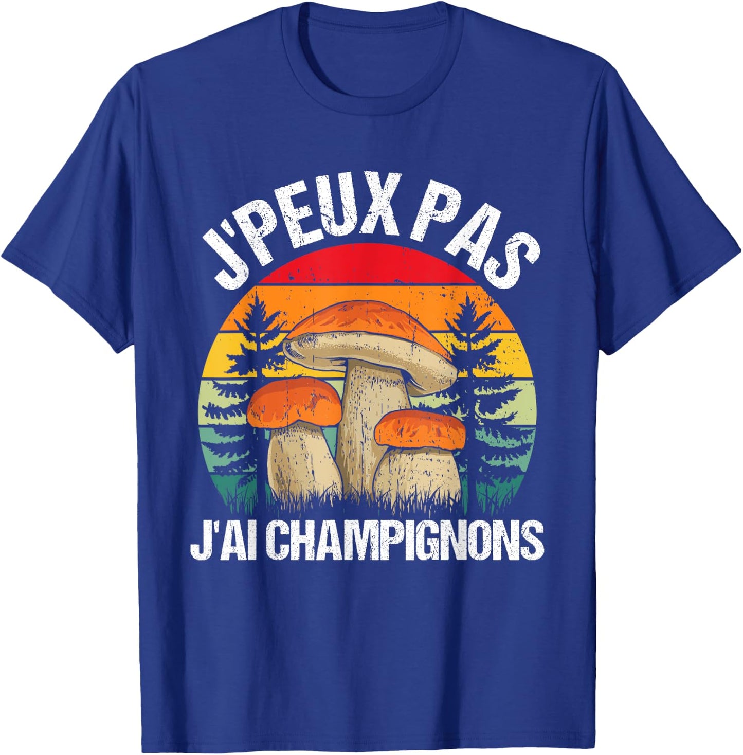 Mushroom J'peux Pas J'ai Mushrooms Funny Porcini Mushrooms , Black, S T-Shirt - T-Shirt | Royal
