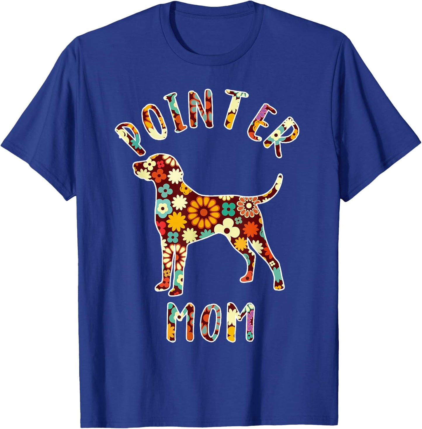 German Shorthaired Pointer Mom Pointer Mama Dog Mom T-Shirt - T-Shirt | Royal