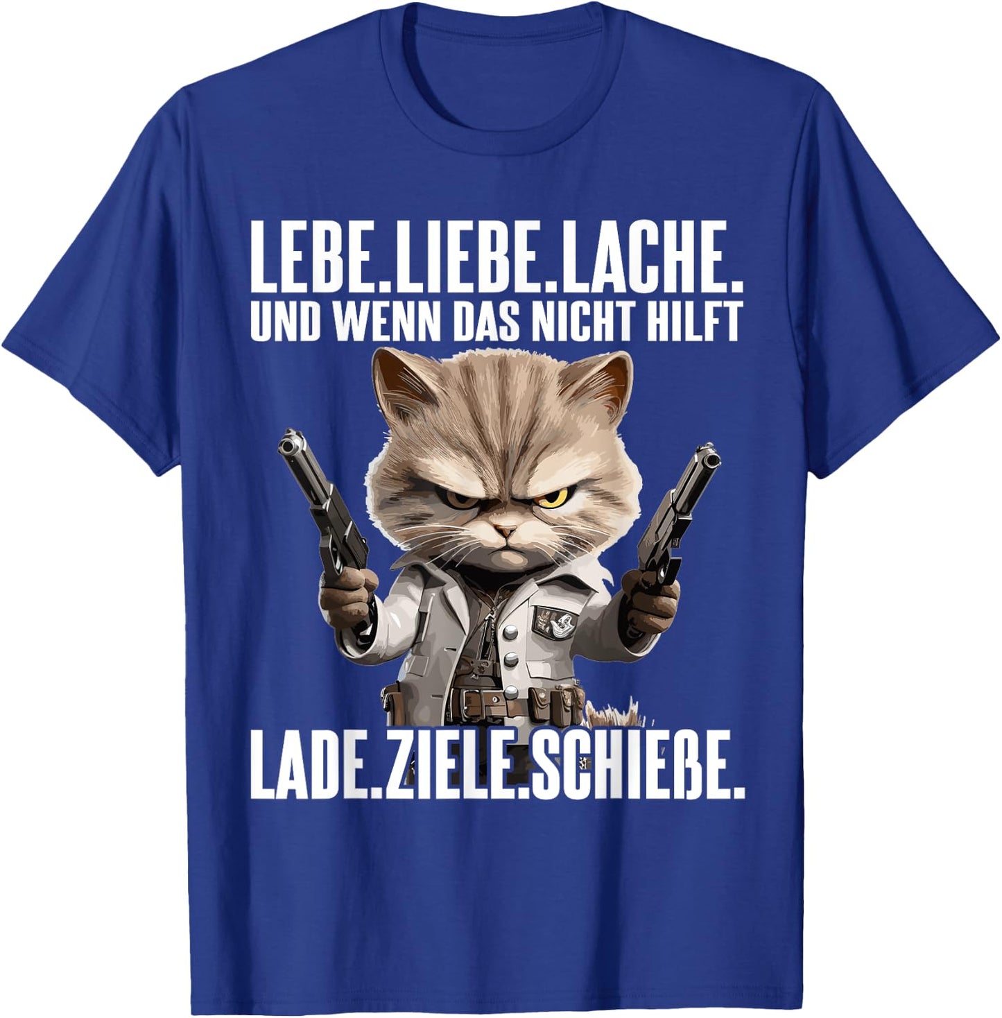 with German Text "Lebe Liebe lache wenn das nicht hilft lade ziele schieße", black T-Shirt - T-Shirt | Royal