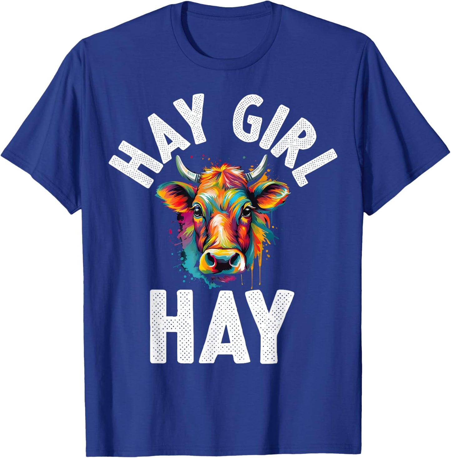 Hay Girl Hay T-Shirt - T-Shirt | Royal