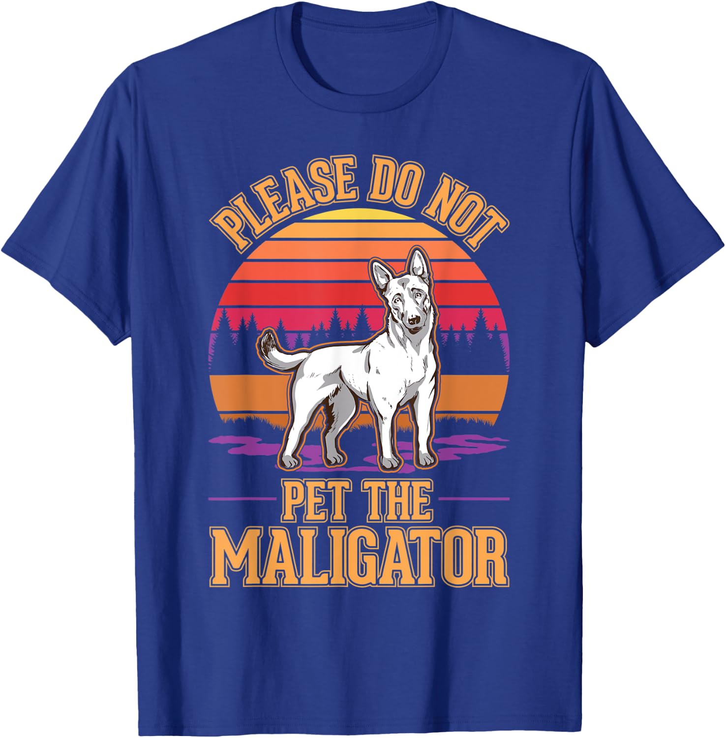 Please do not pet the Maligator Belgian Malinois T-Shirt - T-Shirt | Royal