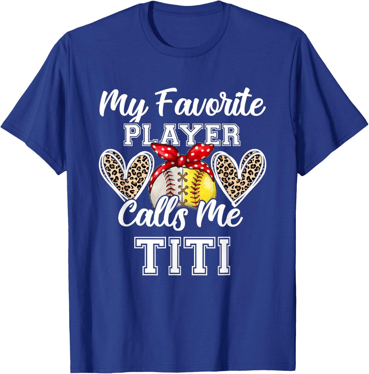 My Favorite Baseball Player Calls Me TiTi Softball Leopard T-Shirt - T-Shirt | Royal