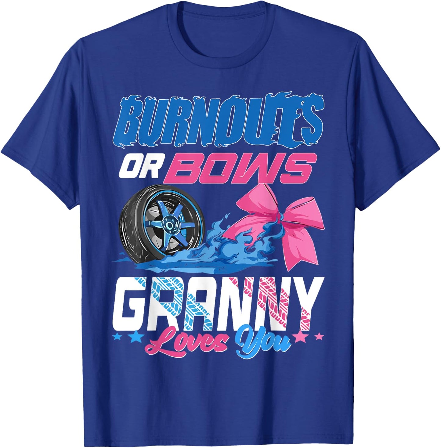 Burnouts Or Bows Gender Reveal Party Announcement Granny T-Shirt - T-Shirt | Royal