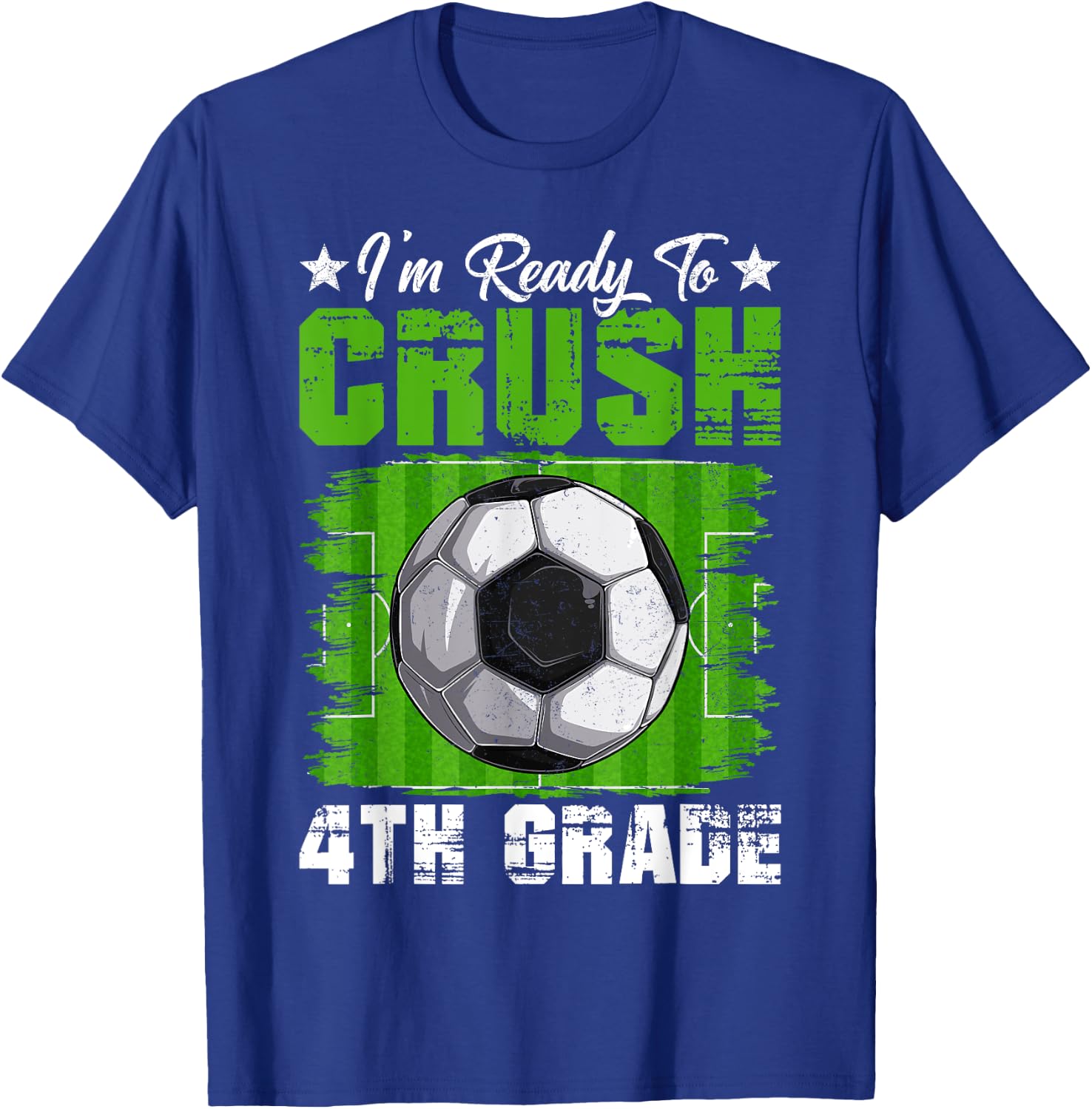 I'm Ready To Crush 4th Grade Back To School Soccer Lover Fan T-Shirt - T-Shirt | Royal