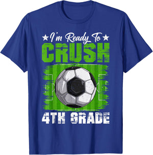 I'm Ready To Crush 4th Grade Back To School Soccer Lover Fan T-Shirt - T-Shirt | Royal