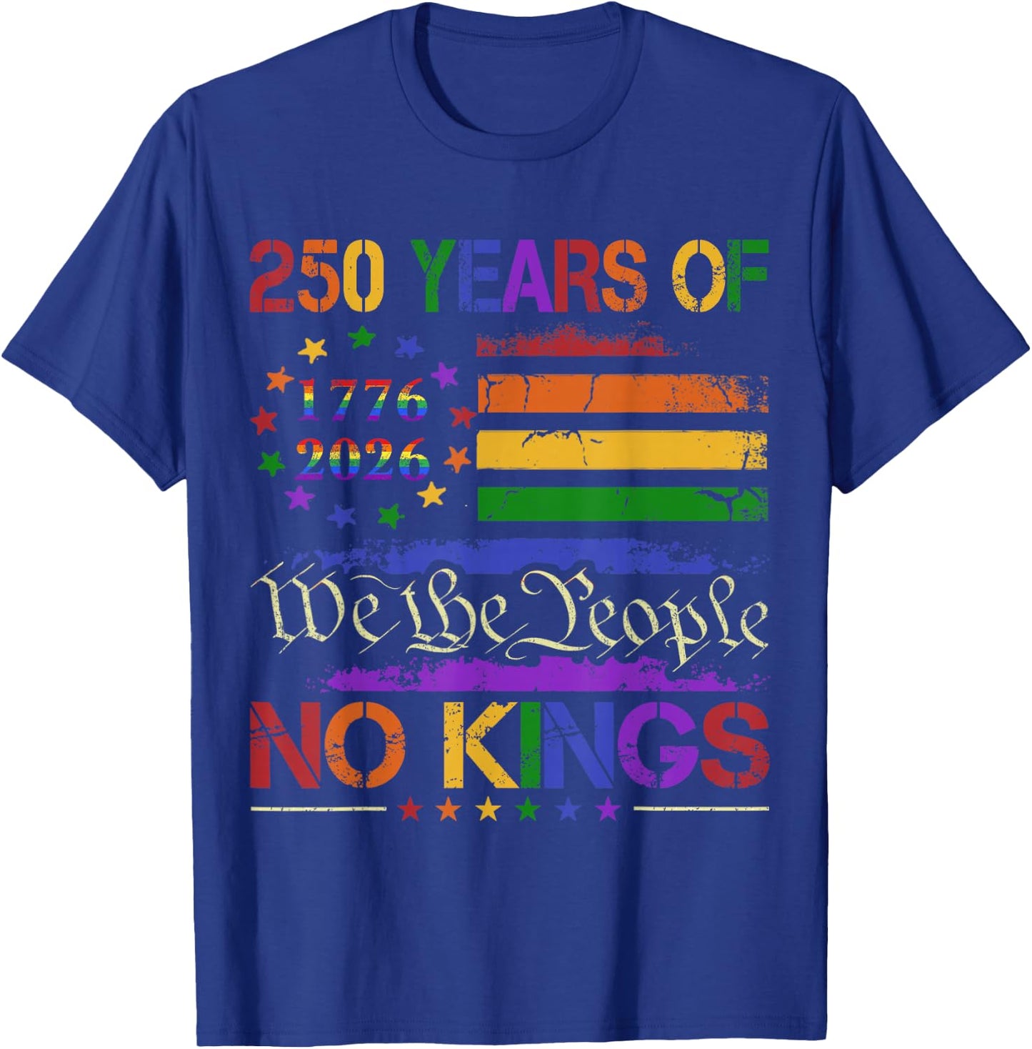 Funny 250th Anniversary No Kings LGBT Pride Shirt Men Women T-Shirt - T-Shirt | Royal