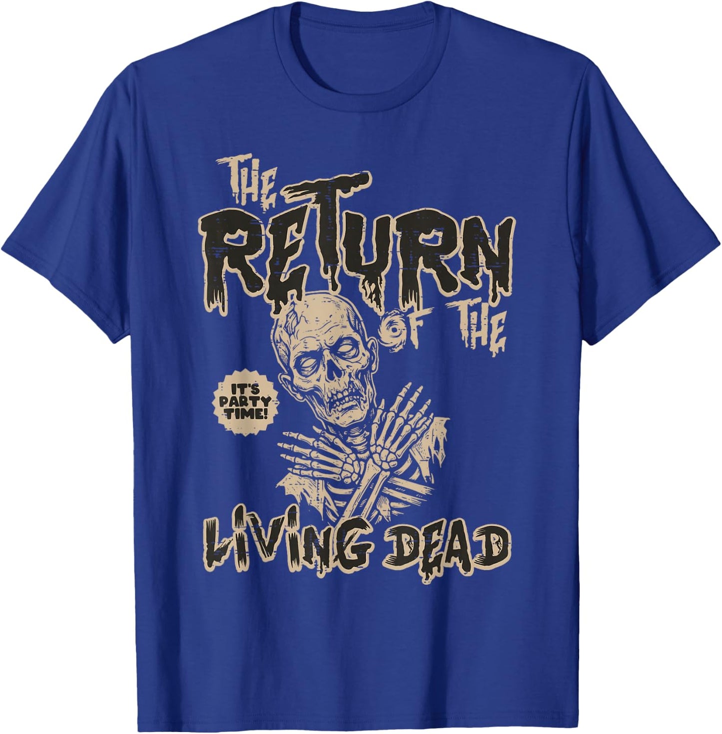 The Return of The Living Dead Halloween Horror Men Women T-Shirt - T-Shirt | Royal