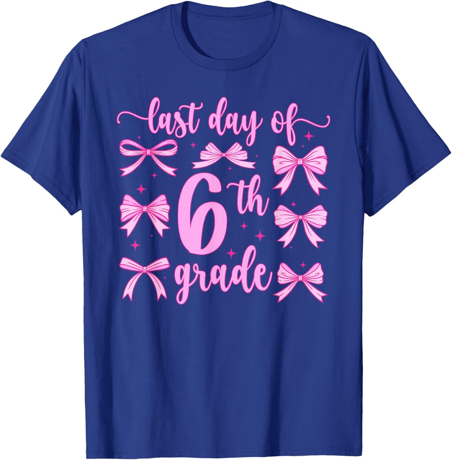Last Day of 6th Grade Coquette Sixth Grade Graduation T-Shirt - T-Shirt | Royal