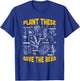 Plant These Save The Bees - Flowers T-Shirt - T-Shirt | Royal