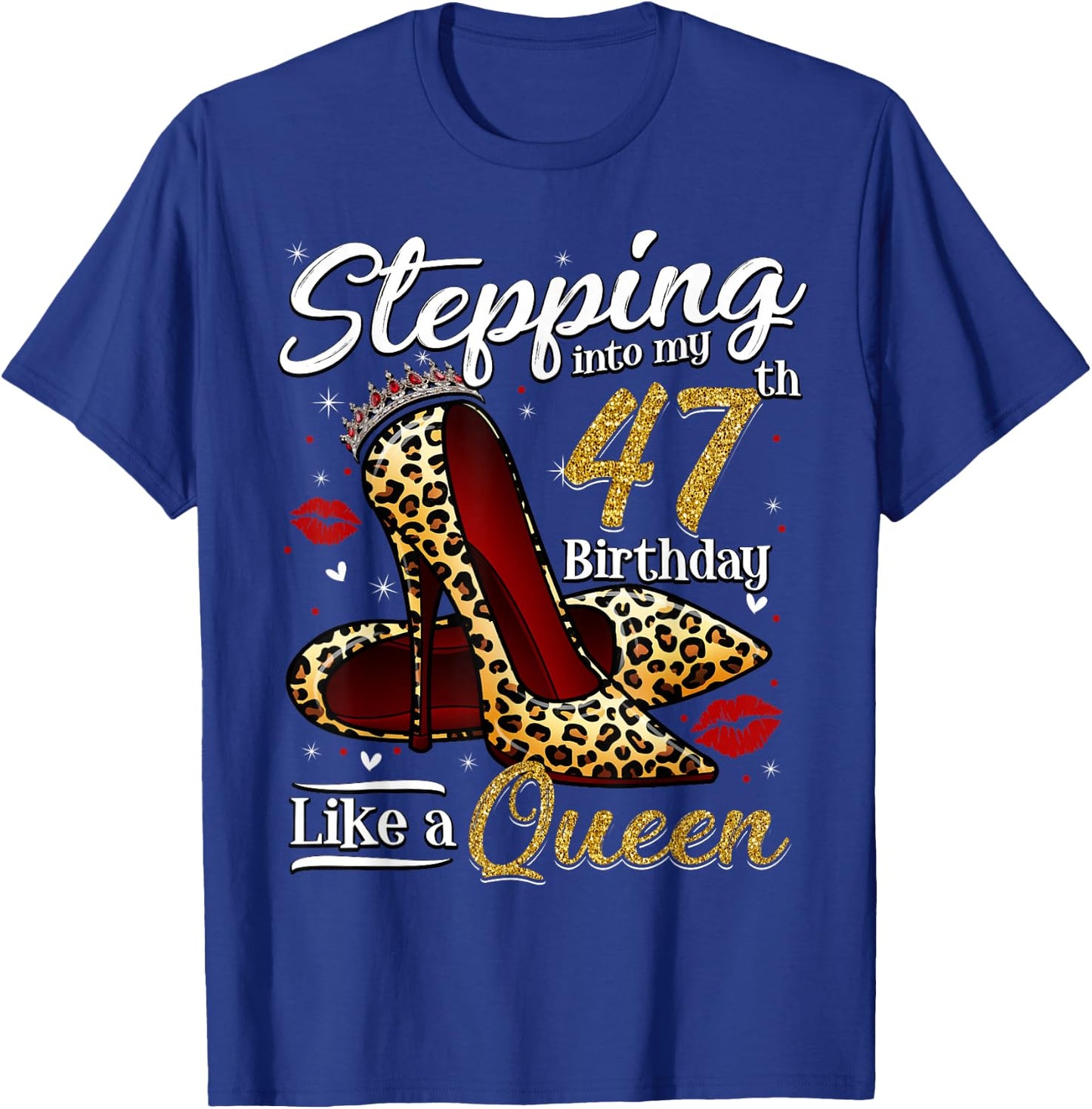 High Heels Stepping Into My 47th Birthday 47 and Fabulous T-Shirt - T-Shirt | Royal
